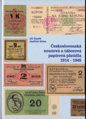 Československá nouzová a táborová papírová platidla 1914-1945 - Daněk,Holna